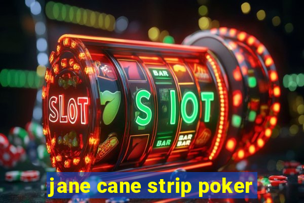 jane cane strip poker